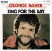7'' - George Baker - Sing For The Day / Good Morning, Morning