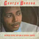 7'' - George Benson - Never Give Up On A Good Thing