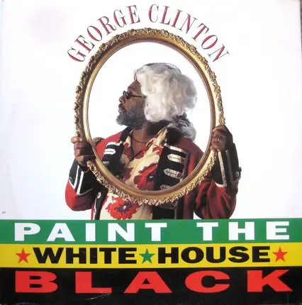 George Clinton - Paint The White House Black