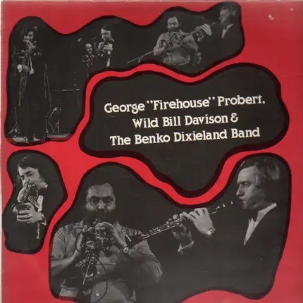 George 'Firehouse' Probert,.. - George 'Firehouse' Probert, Wild Bill Davison & The Benko Dixieland Band