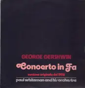 LP - George Gershwin, Paul Whiteman & His Orchestra, Ferde Grofe - Concerto In Fa - Versione Originale Del 1928