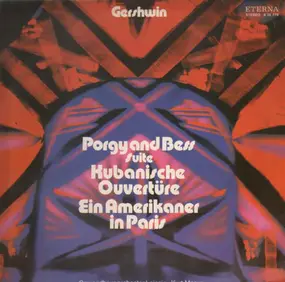 George Gershwin - Porgy And Bess Suite / Kubanische Overtüre / Ein Amerikaner In Paris
