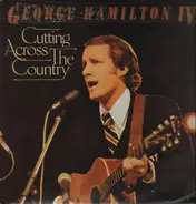 George Hamilton IV - Cutting Across The Country