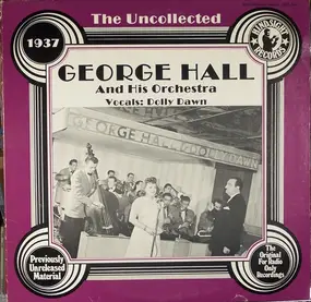 George Hall - The Uncollected George Hall And His Orchestra 1937