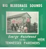 LP - George Hazelwood & The Tennessee Pardners - Big Bluegrass Sounds