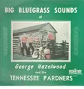 LP - George Hazelwood & The Tennessee Pardners - Big Bluegrass Sounds