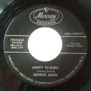 George Jones - Money To Burn / Big Harlan Taylor