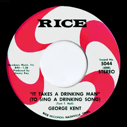 George Kent - It Takes A Drinking Man (To Sing A Drinking Song) / Running With The Wind
