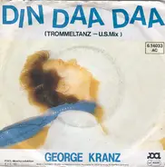 George Kranz - Din Daa Daa (Trommeltanz - U.S.Mix) / Din Daa Daa (Dub-Version)