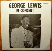 George Lewis' Ragtime Band - George Lewis In Concert