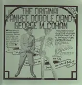 George M. Cohan - The Original Yankee Doodle Dandy