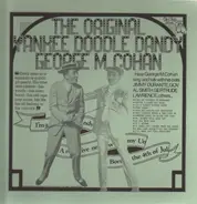 George M. Cohan - The Original Yankee Doodle Dandy