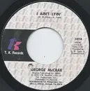 7'' - George McCrae - I Ain't Lyin'
