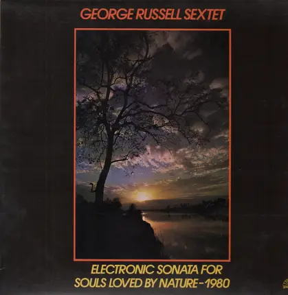 George Russell Sextet - Electronic Sonata For Souls Loved By Nature - 1980