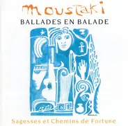 Georges Moustaki - Ballades En Balade - Sagesses Et Chemins De Fortune