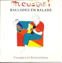 CD - Georges Moustaki - Ballades En Balade - Voyages Et Rencontres