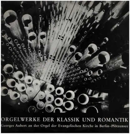 Georges Aubert - Orgelwerke der Klassik und Romantik