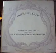 LP - Georges Bizet / Giacomo Puccini - Un Opera A L'Orchestre - La Bohême De Puccini A L'Orchestre