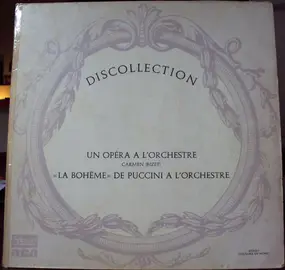 Georges Bizet - Un Opera A L'Orchestre - La Bohême De Puccini A L'Orchestre