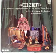 Georges Bizet , Roberto Benzi - Jeux d'enfants / Symphonie no.1 / La jolie fille de Perth