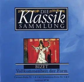 Georges Bizet - Die Klassiksammlung 17: Bizet: Vollkommenheit Der Form