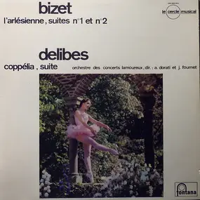 Georges Bizet - L'Arlésienne, Suites N°1 Et N°2 / Coppélia, Suite