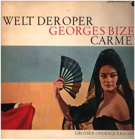 Georges Bizet - Welt Der Oper - Carmen - Großer Opernquerschnitt