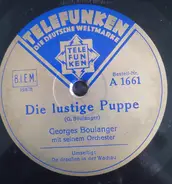 Georges Boulanger And His Orchestra - Die Lustige Puppe / Da Draussen In Der Wachau