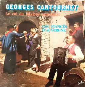 Georges Cantournet - Le Roi Du Folklore Auvergnat (Les Fiancés D'Auvergne)