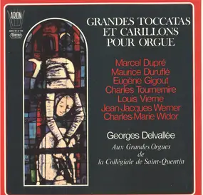Georges Delvallee - Grandes Toccatas et Carillons pour Orgue