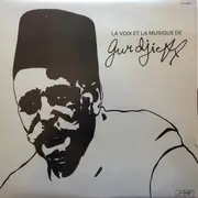 Double LP - Georges Ivanovitch Gurdjieff - La Voix Et La Musique De Gurdjieff