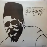Georges Ivanovitch Gurdjieff - La Voix Et La Musique De Gurdjieff
