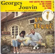 Georges Jouvin, Sa Trompette D'Or Et Son Orchestre - La Terre