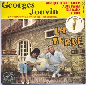 Georges Jouvin, Sa Trompette D'Or Et Son Orchestre - La Terre