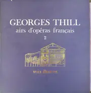 Georges Thill - Air D'Opéras Français 2