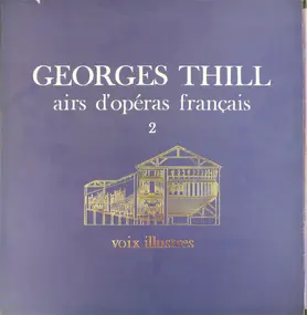 Georges Thill - Air D'Opéras Français 2