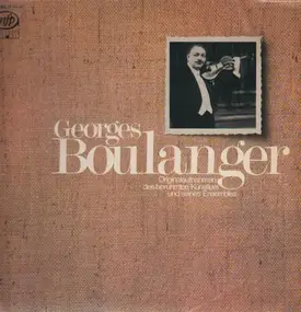 Georges Boulanger - Originalaufnahmen des berühmten Künstlers