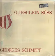 Georges Schmitt - O Jesulein Süss