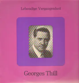 Georges Thrill - Lebendige Vergangenheit