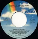 7'' - George Strait - Nobody In His Right Mind Would've Left Her / You Still Get To Me