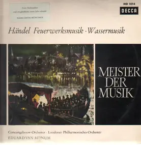 Georg Friedrich Händel - Feuerwerksmusik / Wassermusik (Eduard van Beinum)