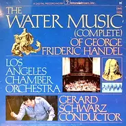 Händel - Water Music, Los Angeles Chamber Orchestra, Gerard Schwarz