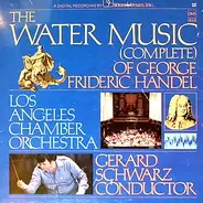 Händel - Water Music, Los Angeles Chamber Orchestra, Gerard Schwarz