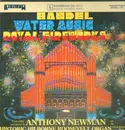 LP - Händel - Water Music and The Royal Fireworks, Anthony Newman