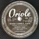 Schellack - Georgia Gibbs - Seven Lonely Days / If You Take My Heart Away