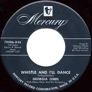 Georgia Gibbs With Glenn Osser And His Orchestra - Whistle And I'll Dance / Wait For Me, Darling