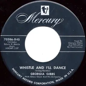 Georgia Gibbs - Whistle And I'll Dance / Wait For Me, Darling