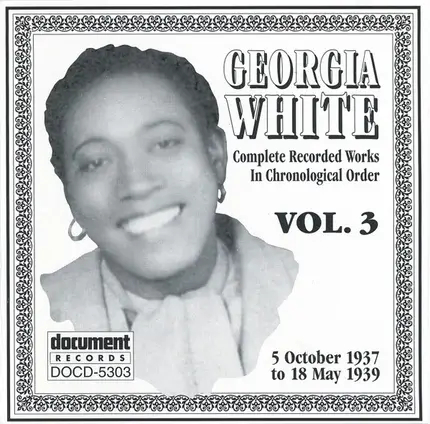 Georgia White - Complete Recorded Works In Chronological Order Volume 3 (5 October 1937 To 18 May 1939)