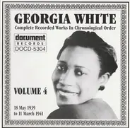 Georgia White - Complete Recorded Works In Chronological Order  Volume 4 (18 May 1939 To 11 March 1941)