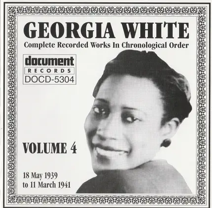 Georgia White - Complete Recorded Works In Chronological Order  Volume 4 (18 May 1939 To 11 March 1941)